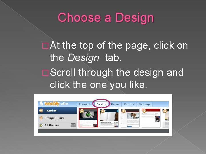 Choose a Design � At the top of the page, click on the Design