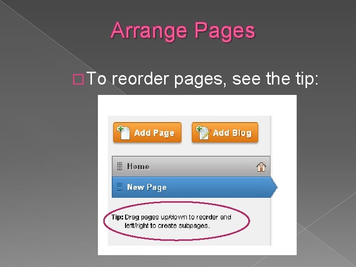 Arrange Pages � To reorder pages, see the tip: 