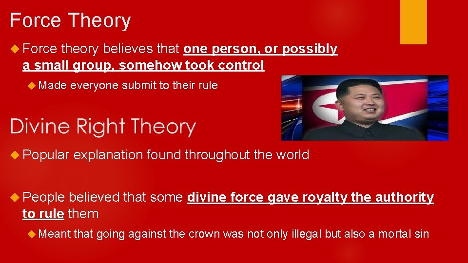Force Theory Force theory believes that one person, or possibly a small group, somehow