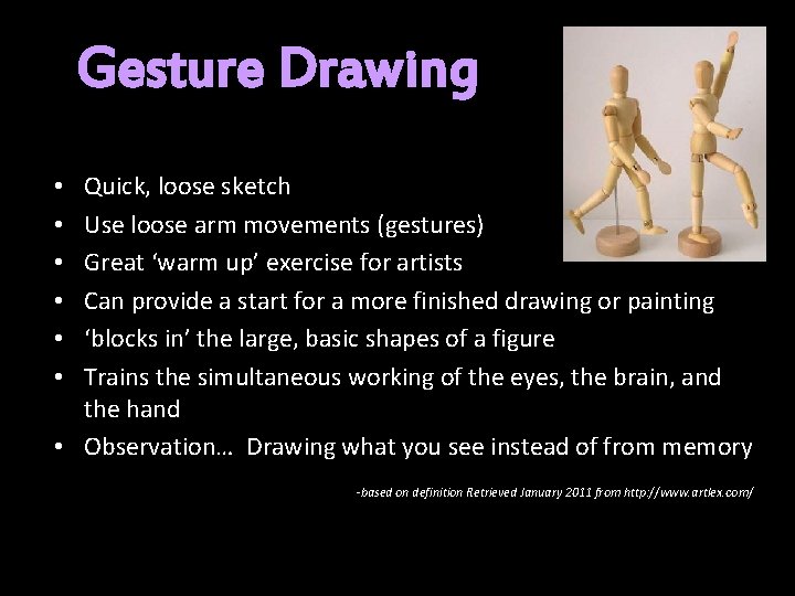 Gesture Drawing Quick, loose sketch Use loose arm movements (gestures) Great ‘warm up’ exercise