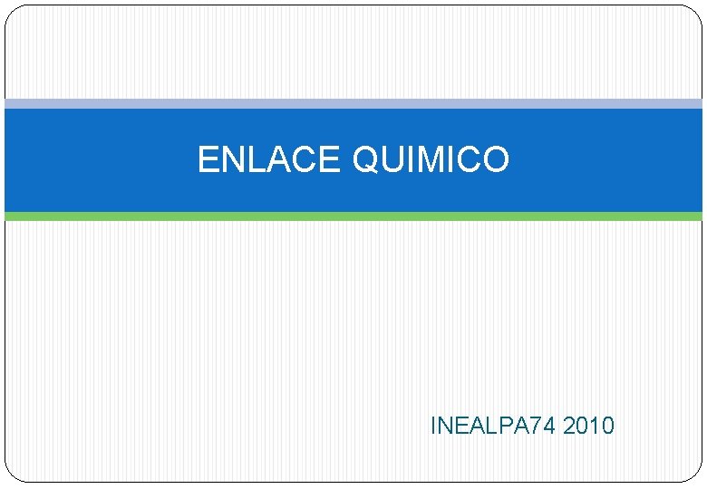 ENLACE QUIMICO INEALPA 74 2010 