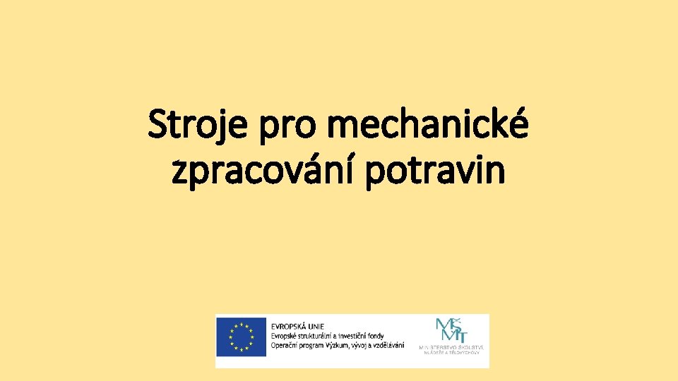 Stroje pro mechanické zpracování potravin 