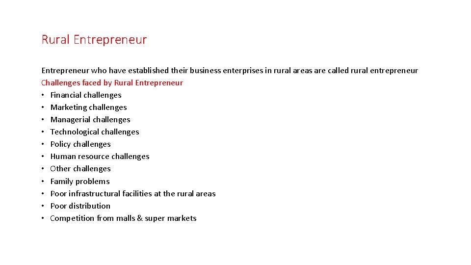 Rural Entrepreneur who have established their business enterprises in rural areas are called rural