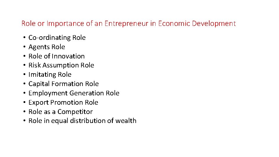 Role or Importance of an Entrepreneur in Economic Development • • • Co-ordinating Role