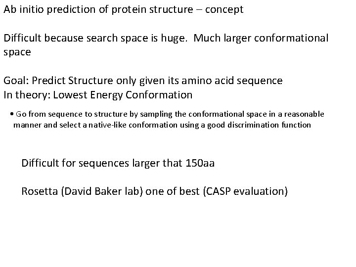 Ab initio prediction of protein structure – concept Difficult because search space is huge.