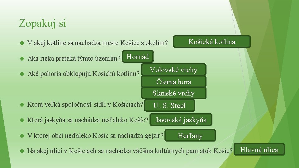 Zopakuj si V akej kotline sa nachádza mesto Košice s okolím? Aká rieka preteká