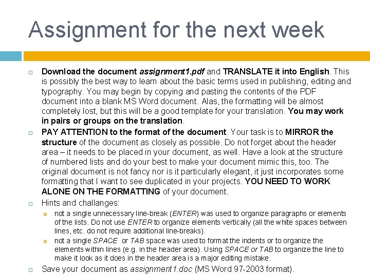 Assignment for the next week Download the document assignment 1. pdf and TRANSLATE it