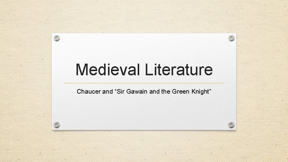 Medieval Literature Chaucer and “Sir Gawain and the Green Knight” 