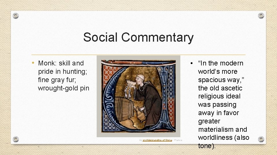 Social Commentary • Monk: skill and pride in hunting; fine gray fur; wrought-gold pin