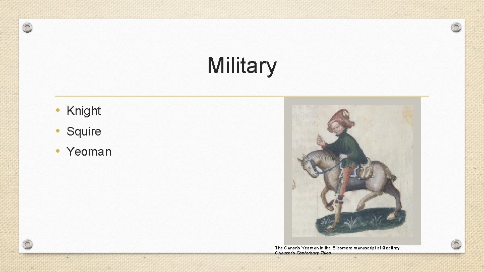 Military • Knight • Squire • Yeoman The Canon's Yeoman in the Ellesmere manuscript