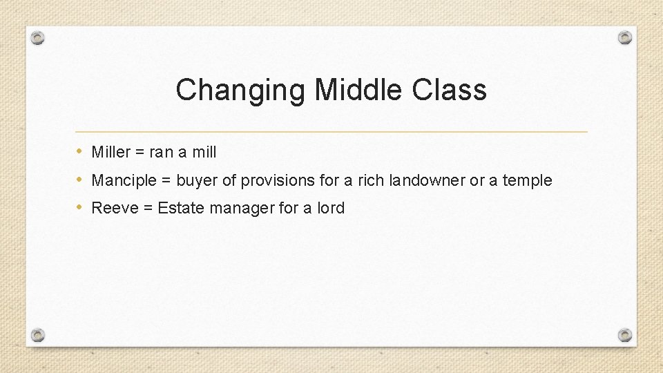 Changing Middle Class • Miller = ran a mill • Manciple = buyer of