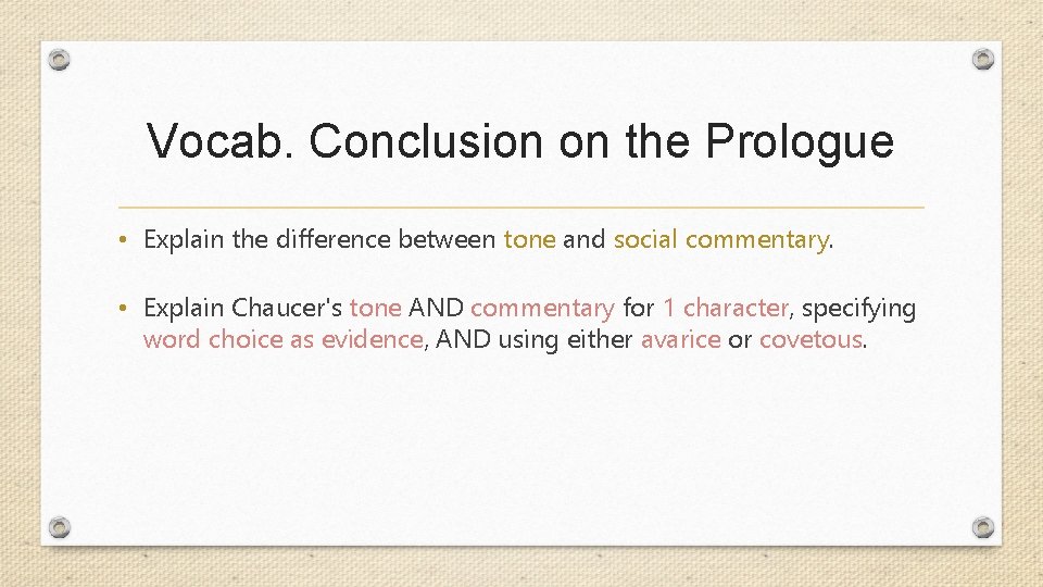 Vocab. Conclusion on the Prologue • Explain the difference between tone and social commentary.