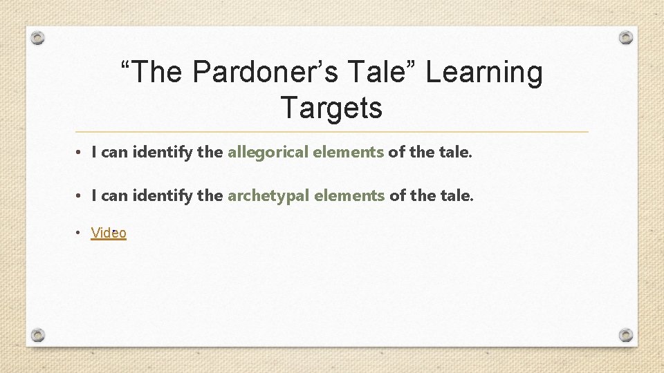 “The Pardoner’s Tale” Learning Targets • I can identify the allegorical elements of the