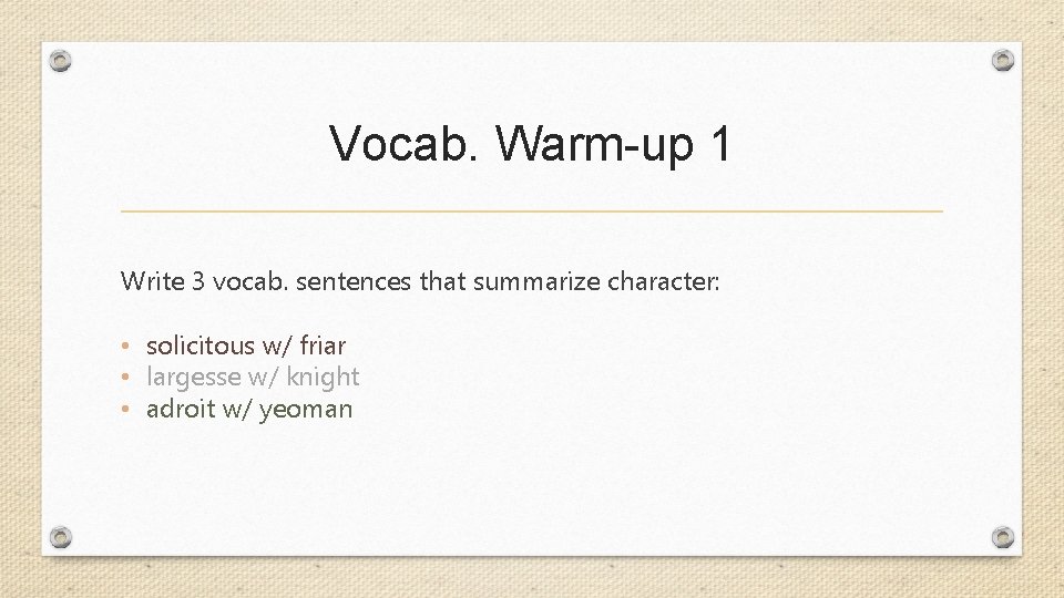 Vocab. Warm-up 1 Write 3 vocab. sentences that summarize character: • solicitous w/ friar