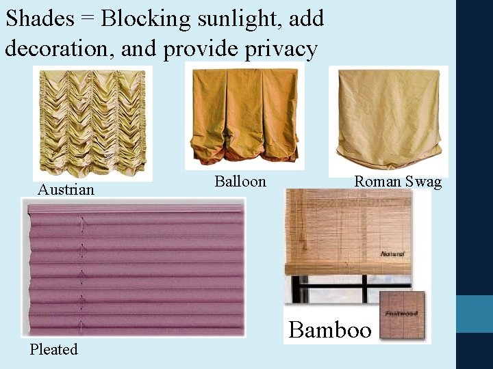 Shades = Blocking sunlight, add decoration, and provide privacy Austrian Pleated Balloon Roman Swag