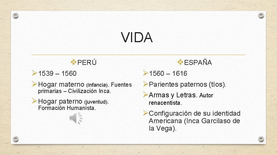 VIDA v. PERÚ Ø 1539 – 1560 ØHogar materno (infancia). Fuentes primarias – Civilización