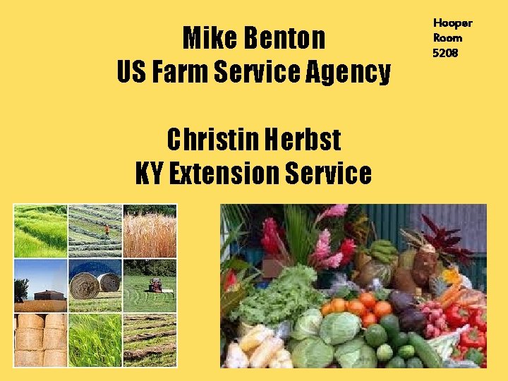 Mike Benton US Farm Service Agency Christin Herbst KY Extension Service Hooper Room 5208