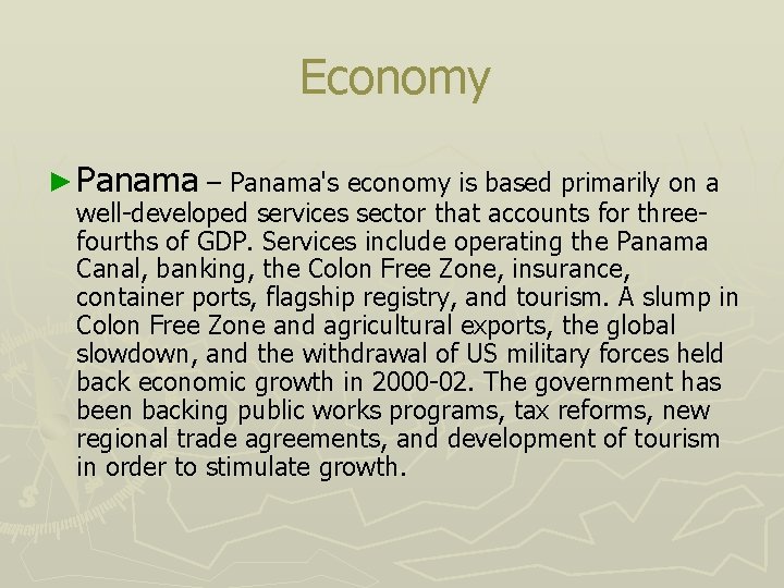 Economy ► Panama – Panama's economy is based primarily on a well-developed services sector