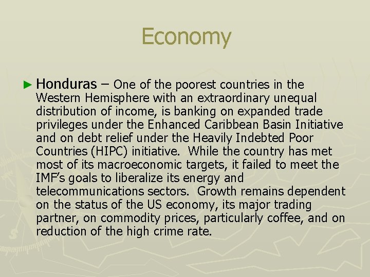 Economy ► Honduras – One of the poorest countries in the Western Hemisphere with