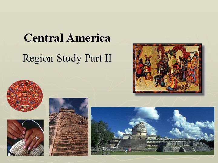 Central America Region Study Part II 