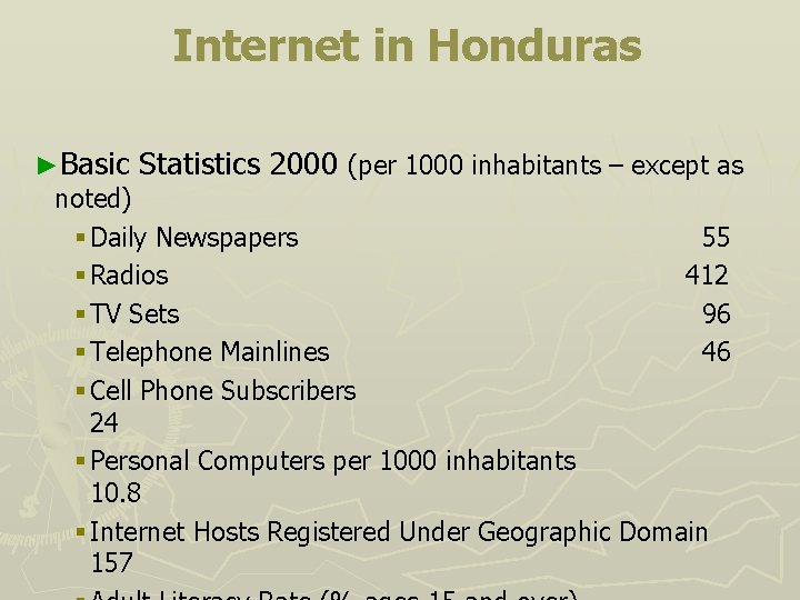 Internet in Honduras ►Basic Statistics 2000 (per 1000 inhabitants – except as noted) §