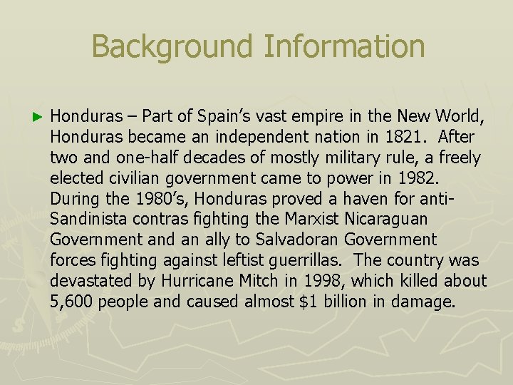 Background Information ► Honduras – Part of Spain’s vast empire in the New World,