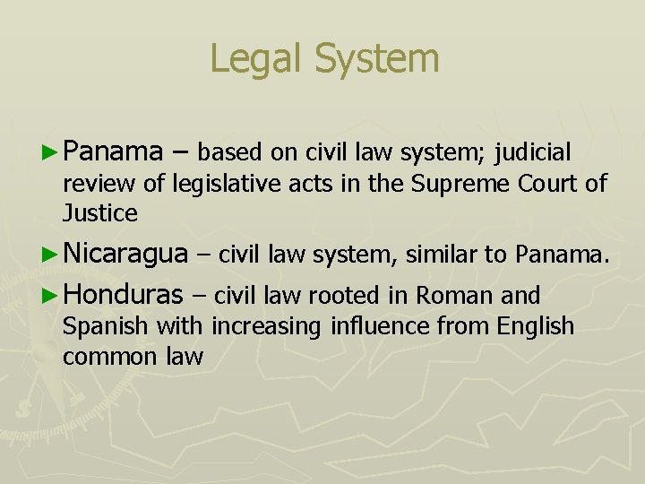 Legal System ► Panama – based on civil law system; judicial review of legislative