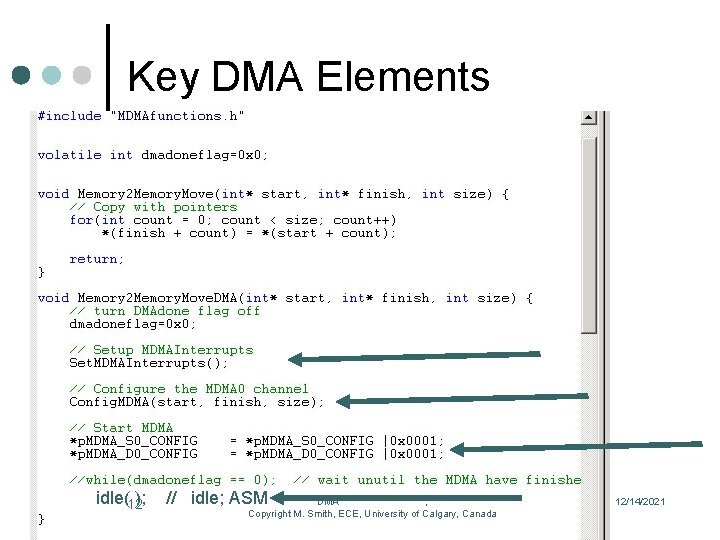 Key DMA Elements idle(12); // idle; ASM DMA , Copyright M. Smith, ECE, University