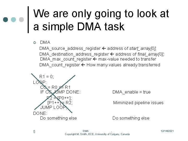 We are only going to look at a simple DMA task ¢ DMA_source_address_register address