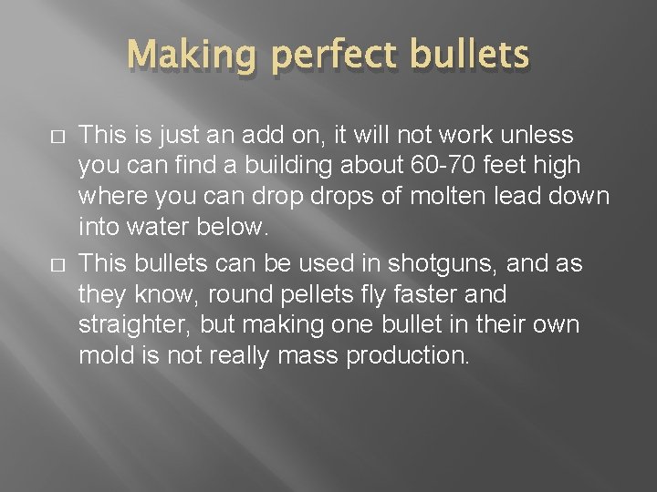 Making perfect bullets � � This is just an add on, it will not