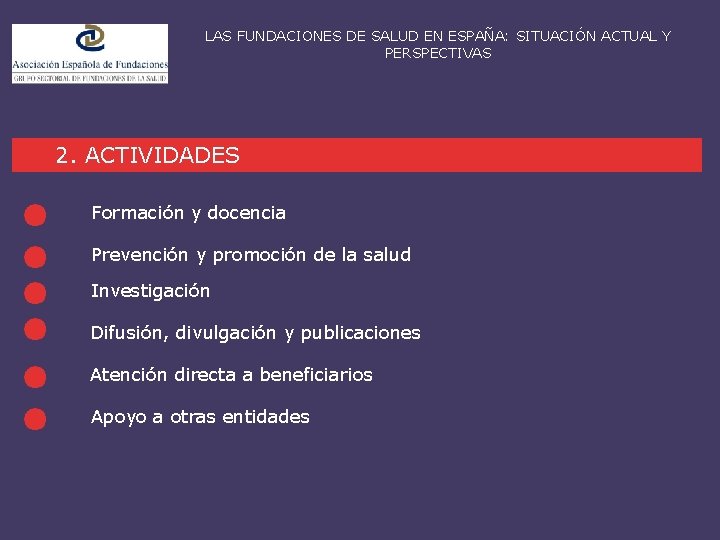 LAS FUNDACIONES DE SALUD EN ESPAÑA: SITUACIÓN ACTUAL Y PERSPECTIVAS 2. ACTIVIDADES Formación y