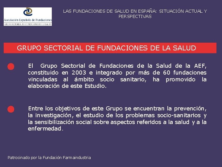 LAS FUNDACIONES DE SALUD EN ESPAÑA: SITUACIÓN ACTUAL Y PERSPECTIVAS GRUPO SECTORIAL DE FUNDACIONES