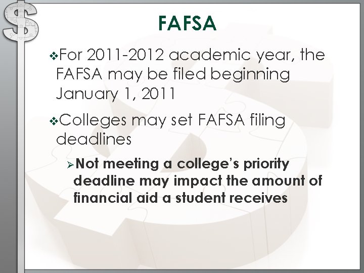 FAFSA v. For 2011 -2012 academic year, the FAFSA may be filed beginning January