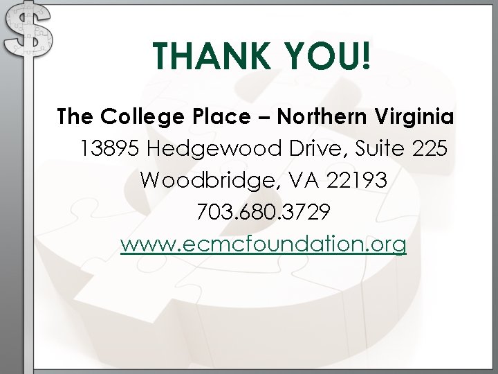 THANK YOU! The College Place – Northern Virginia 13895 Hedgewood Drive, Suite 225 Woodbridge,