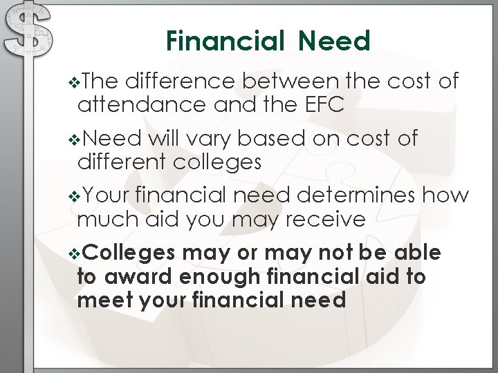 Financial Need v. The difference between the cost of attendance and the EFC v.