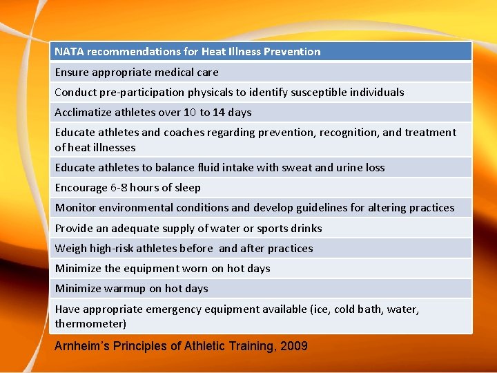 NATA recommendations for Heat Illness Prevention Ensure appropriate medical care Conduct pre-participation physicals to