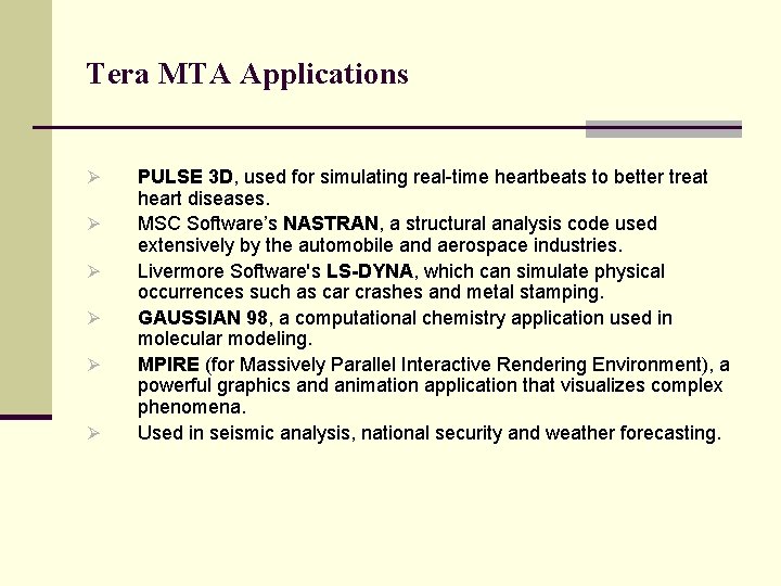 Tera MTA Applications Ø Ø Ø PULSE 3 D, used for simulating real-time heartbeats