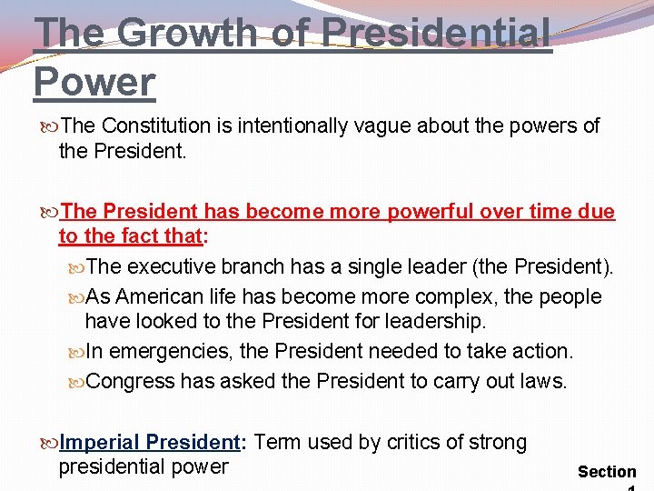 The Growth of Presidential Power The Constitution is intentionally vague about the powers of