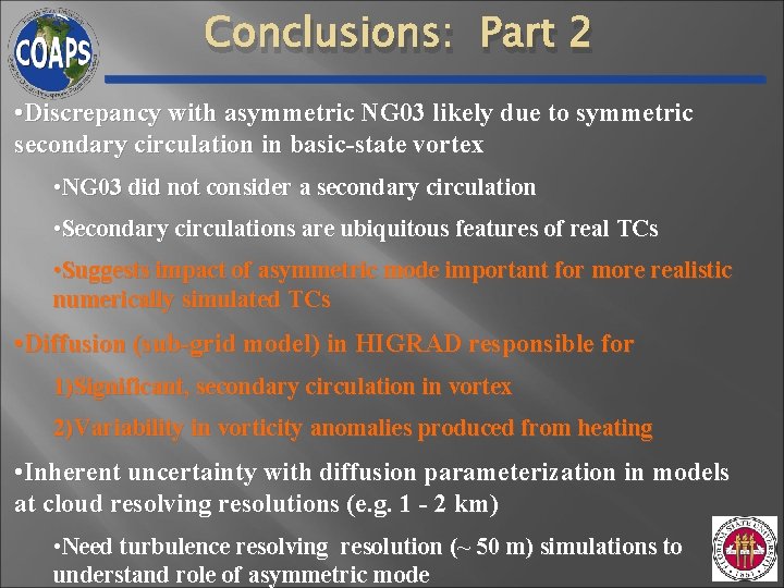 Conclusions: Part 2 • Discrepancy with asymmetric NG 03 likely due to symmetric secondary Conclusions: Part 2 • Discrepancy with asymmetric NG 03 likely due to symmetric secondary