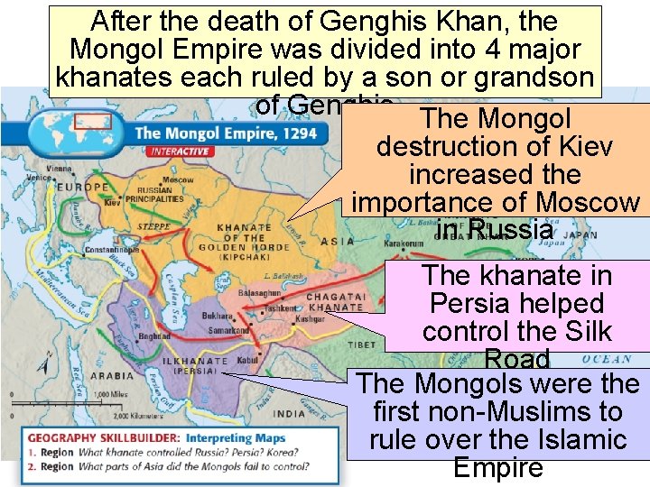 After the death of Genghis Khan, the Mongol Empire was divided into 4 major