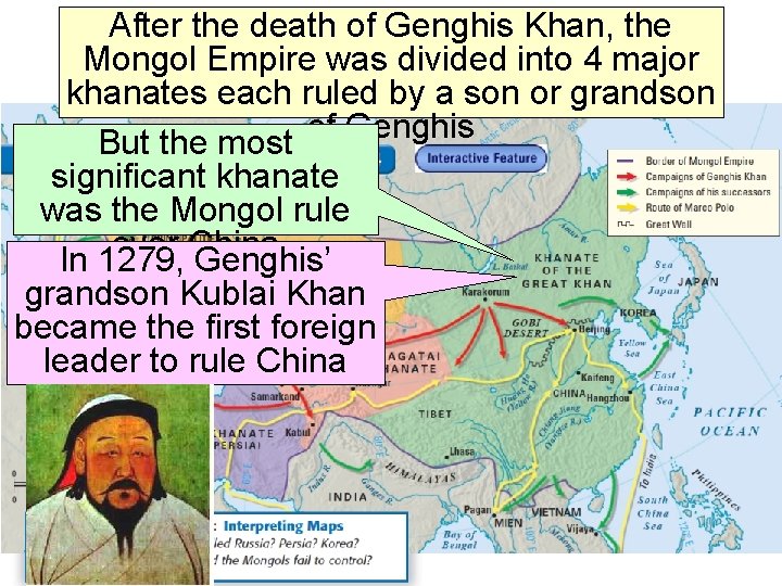 After the death of Genghis Khan, the Mongol Empire was divided into 4 major