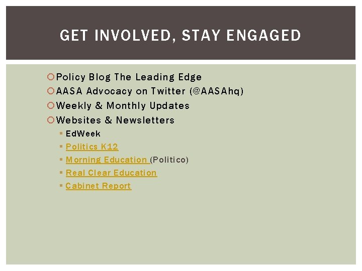 GET INVOLVED, STAY ENGAGED Policy Blog The Leading Edge AASA Advocacy on Twitter (@AASAhq)