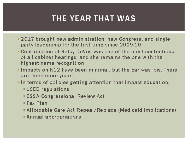 THE YEAR THAT WAS § 2017 brought new administration, new Congress, and single party