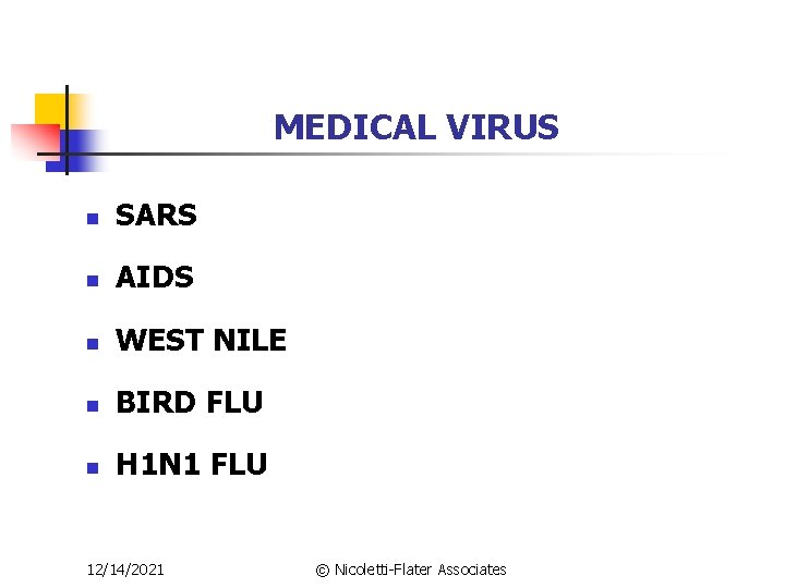 MEDICAL VIRUS n SARS n AIDS n WEST NILE n BIRD FLU n H