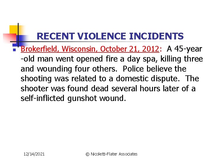 RECENT VIOLENCE INCIDENTS n Brokerfield, Wisconsin, October 21, 2012: A 45 -year -old man