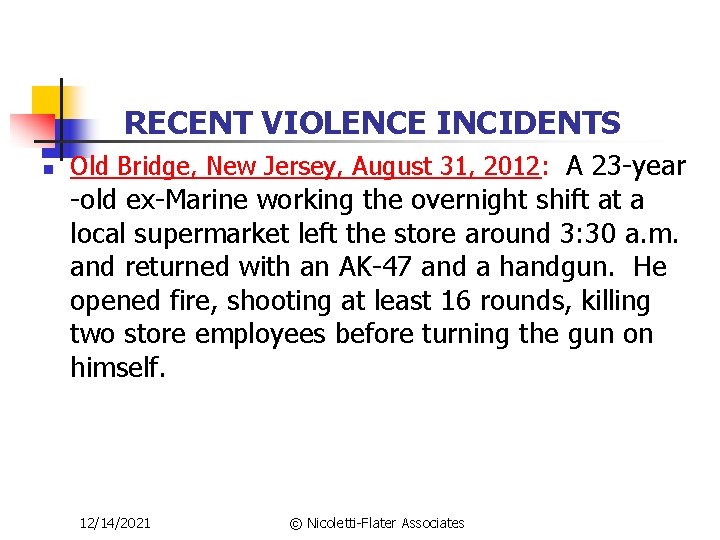 RECENT VIOLENCE INCIDENTS n Old Bridge, New Jersey, August 31, 2012: A 23 -year