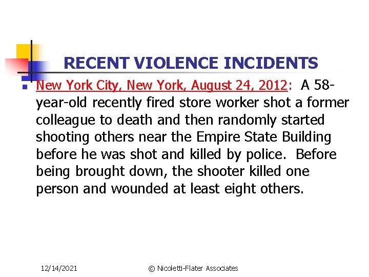 RECENT VIOLENCE INCIDENTS n New York City, New York, August 24, 2012: A 58