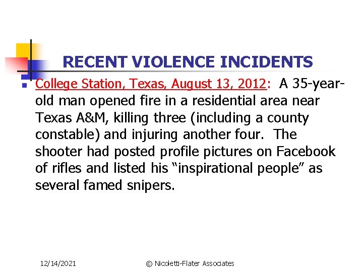 RECENT VIOLENCE INCIDENTS n College Station, Texas, August 13, 2012: A 35 -year- old