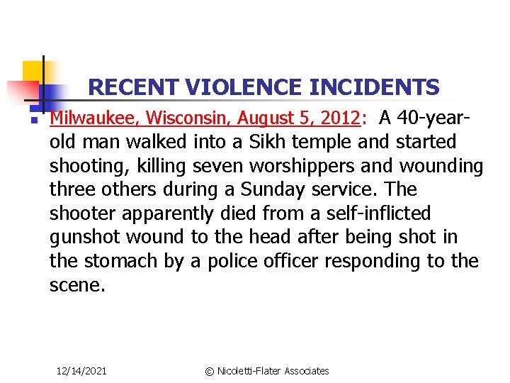 RECENT VIOLENCE INCIDENTS n Milwaukee, Wisconsin, August 5, 2012: A 40 -year- old man