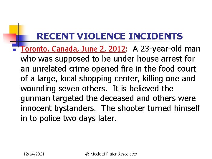RECENT VIOLENCE INCIDENTS n Toronto, Canada, June 2, 2012: A 23 -year-old man who